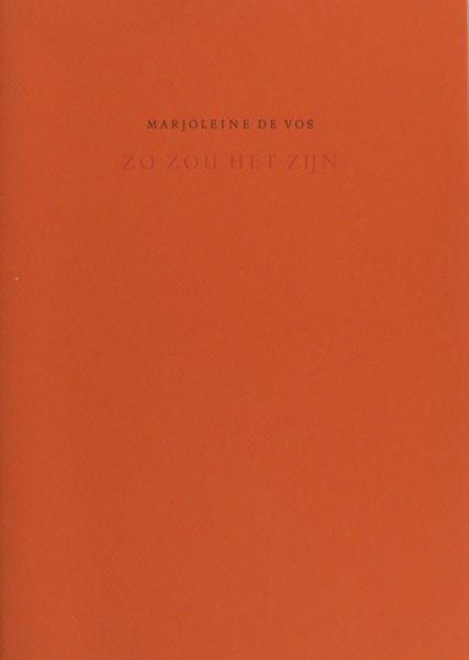 Vos, Marjoleine de. Zo zou het zijn.