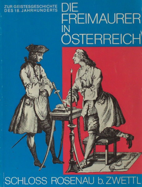Die Freimaurer in Österreich. Zur Geistesgeschichte des 18. Jahrhunderts.