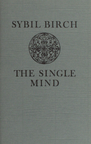 Birch, Sybil. The single mind.