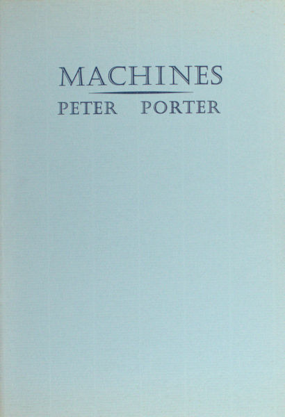 Porter, Peter. Machines.