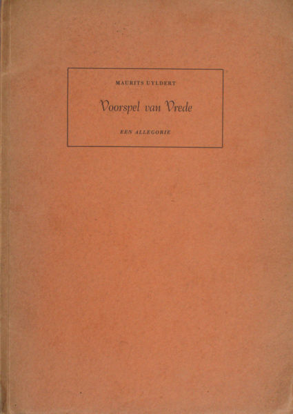Uyldert, Maurtis. Voorspel van vrede. Een allegorie.