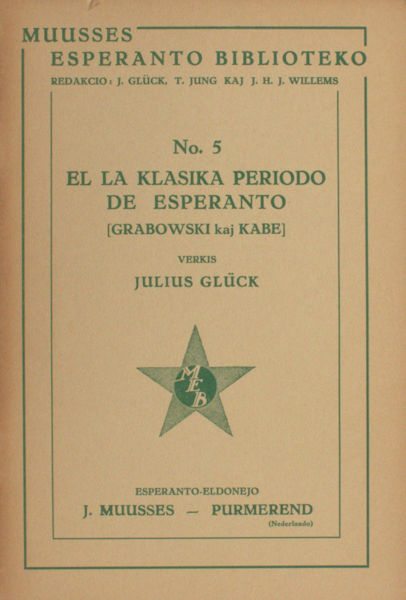 Glück, Julius. El la klasika peiodo de Esperanto [Grabowski kaj Kabe].