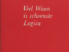 Dickinson, Emily. Veel Waan is schoonste Logica. Vertaald door Peter Verstegen en Marko Fondse.