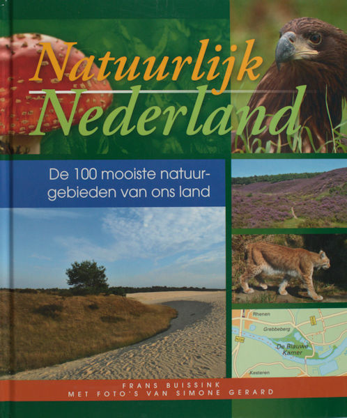 Buissink, Frans. Natuurlijk Nederland. De 100 mooiste natuurgebieden van ons land.