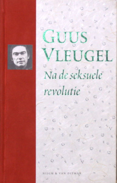 Vleugel, Guus. Na de seksuele revolutie.