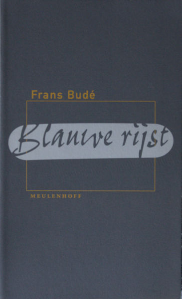 Budé, Frans. Blauwe rijst.