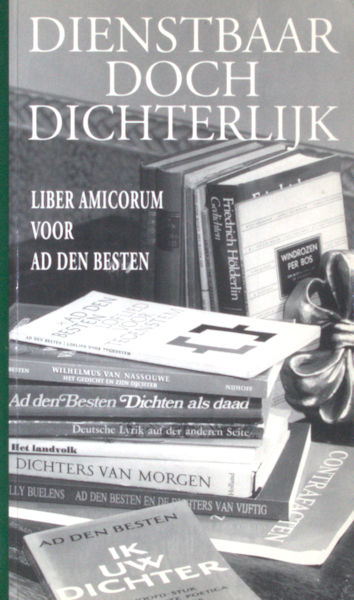 Buelens, Elly e.a. (red.). Dienstbaar doch dichterlijk. Liber Amicorum voor Ad den Besten.