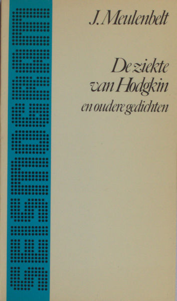 Meulenbelt, J. De ziekte van Hodgkin en oudere gedichten.