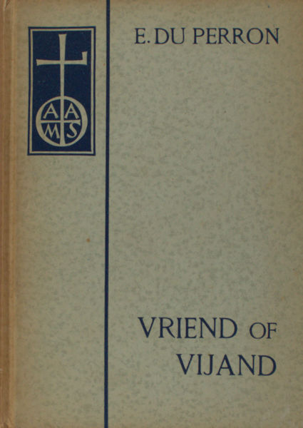 Perron, E. du. Vriend of vijand. (Cahiers van een Lezer deel 2).