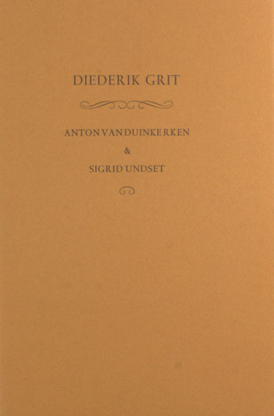 Grit, Diederik. Anton van Duinkerken & Sigrid Undset.