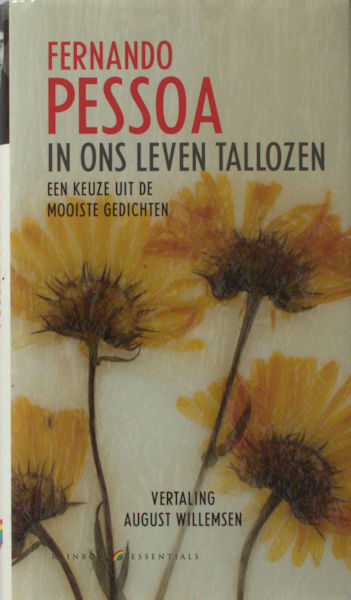 Pessoa, Fernando. In ons leven tallozen. Een keuze uit de mooiste gedichten.