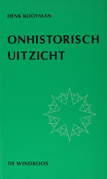 Kooyman, Henk. Onhistorische uitzicht.