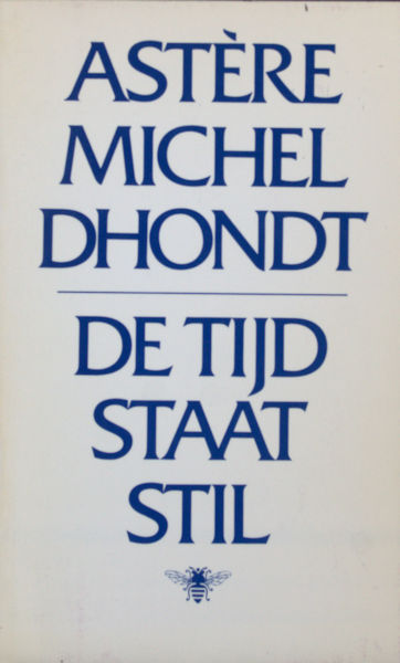 Dhondt, Astère Michel. De tijd staat stil.