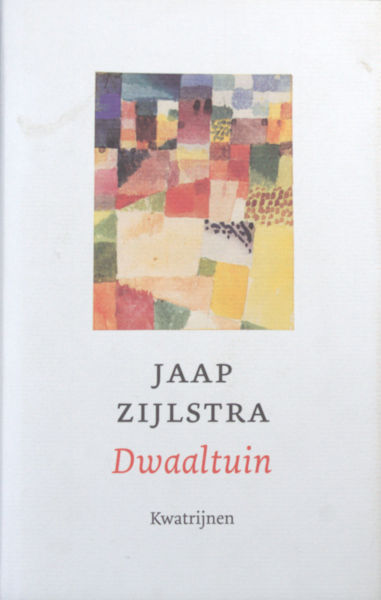 Zijlstra, Jaap. Dwaaltuin. Kwatrijnen.