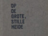 Verrips, Ger. Op de grote, stille heide.
