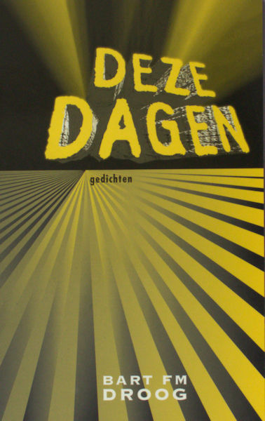 Droog, Bart F.M. Deze dagen.