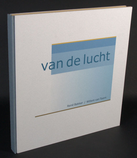 Toorn, Willem van & René Bakker (beelden). Van de lucht.