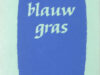 Rutke, Fem. Blauw gras.