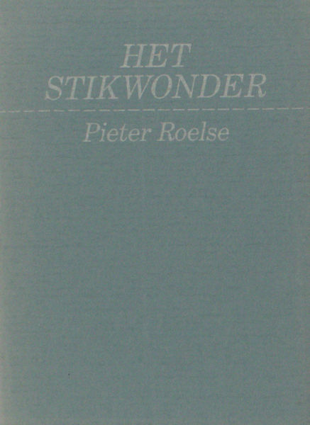 Roelse, Pieter. Het stikwonder.