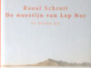 Schrott, Raoul. De woestijn van Lop Nor.
