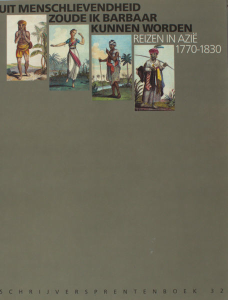 Heemskerk, Greetje e.a. (red.). Uit menschlievendheid zoude ik barbaar kunnen worden. Reizen in Azie van J.G. Haafner, Q.M.R. VerHuell, J. Olivier en P.P. Roorda van Eysinga tussen 1770 en 1830.