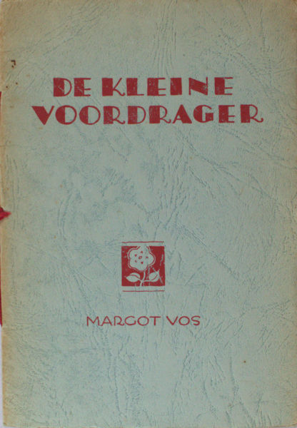 Vos, Margot. De kleine voordrager.