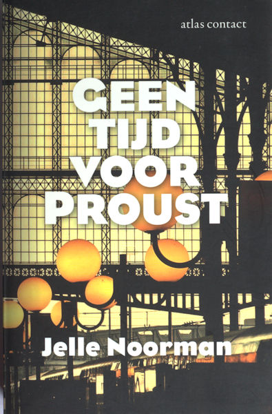 Noorman, Jelle. Geen tijd voor Proust.