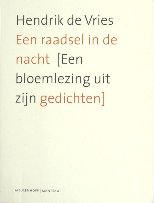 Vries, Hendrik de. Een raadsel in de nacht. Een keus uit zijn gedichten. Samengesteld en ingeleid door Jan van der Vegt.