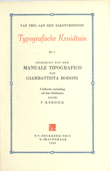 Kerdijk, F. Inleiding tot den Manuale Tipografico van Giambattista Bodoni. Verkorte vertaling uit het Italiaans.