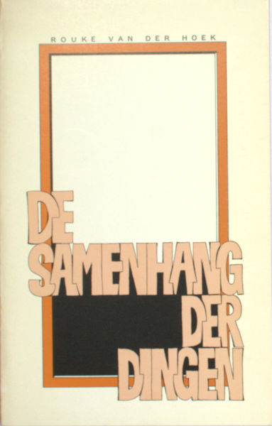 Hoek, Rouke van der. De samenhang der dingen.