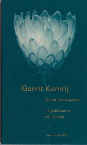 Komrij, Gerrit (keuze en toelichting). De Afrikaanse poezie in 10 gedichten en een lexicon.