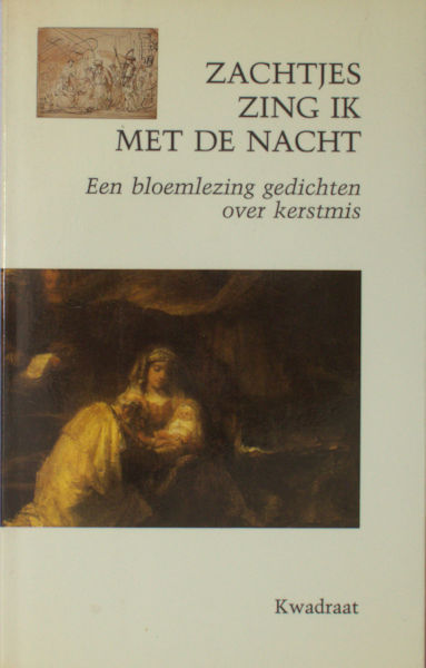 Heesen, Hans (ed.). Zachtjes zing ik meet de nacht, een bloemlezing gedichten over kerstmis.