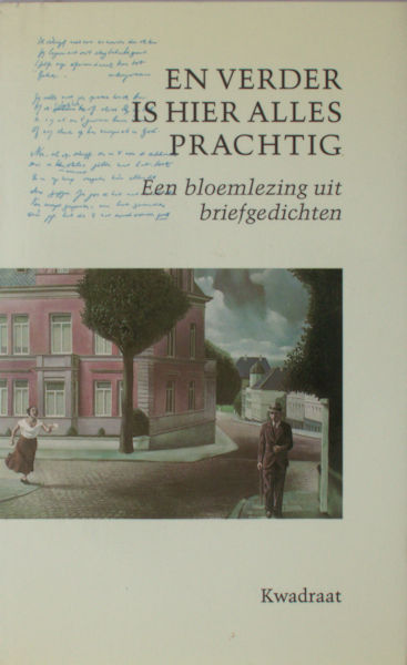 Heesen, Hans & Chris Matthijsse (ed.). En verder is hier alles prachtig. Een bloemlezing uit briefgedichten.