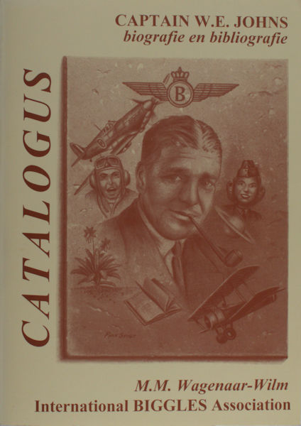 Wagenaar-Wilm, Mervel M. Captain W.E. Johns Catalogus. Biografie en Bibliografie van William Earl Johns 1893-1968 auteur van o.m. de boeken Biggles, Worrals en Gimlet.