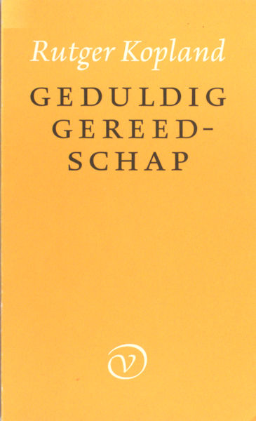Kopland, Rutger. Geduldig gereedschap.