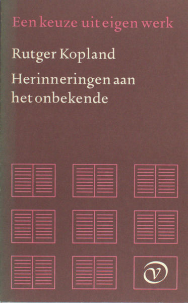 Kopland, Rutger. Herinneringen aan het onbekende. Een keuze uit eigen werk.