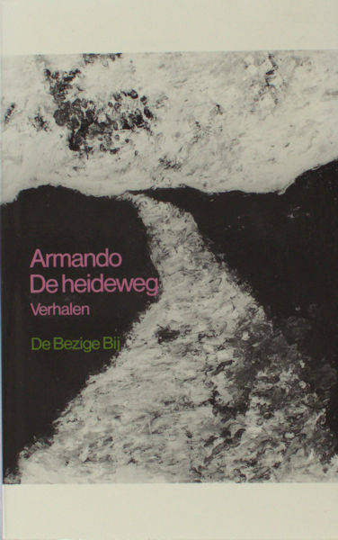 Armando. De heideweg. Verhalen.