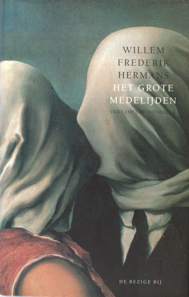 Hermans, Willem Frederik. Het grote medelijden. Verzamelde novellen.