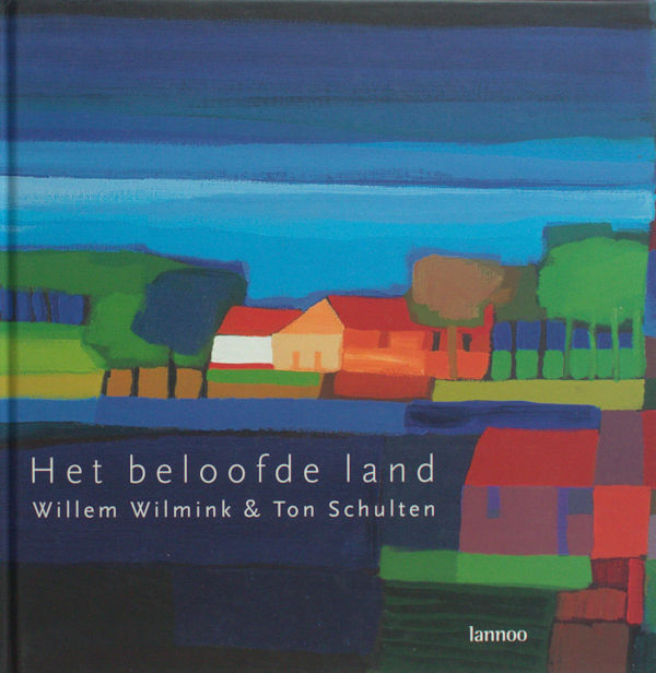 Wilmink, Willem & Ton Schulten Het beloofde land.
