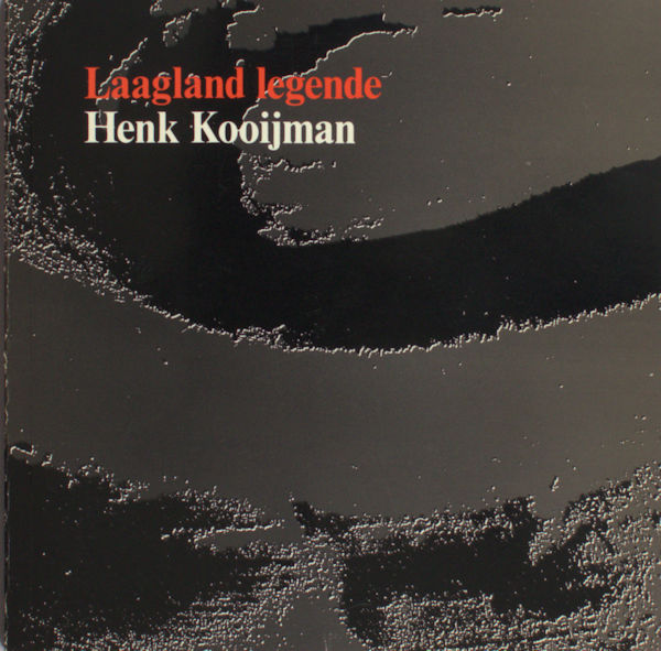 Kooijman, Henk. Laagland legende. Gedichten uit de regio Gouda.