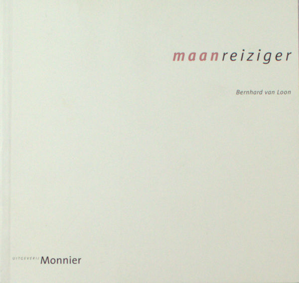 Loon, Bernhard van. Maanreiziger.