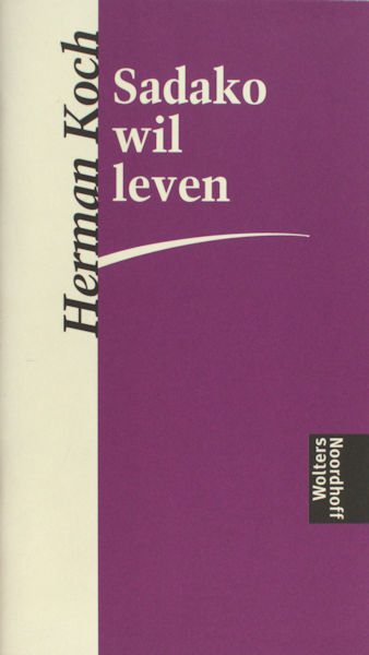 Koch, Herman. Sadako wil leven.