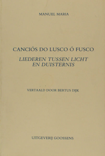 Maria, Manuel. Cancios do lusco o fusco. Liederen tussen licht en duisternis.