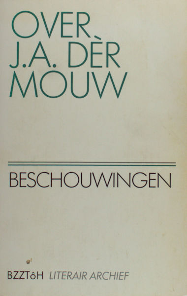 Der Mouw - Fresco, Marcel. Over J.A. Dèr Mouw. Beschouwingen.