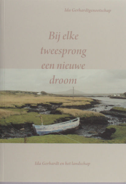 Gerhardt, Ida - Janneke Lambooij e.a. Bij elke tweesprong een nieuwe droom. Ida Gerhardt en het landschap . Vier essays ter gelegenheid van het 10-jarig bestaan van het Ida Gerhardtgenootschap.