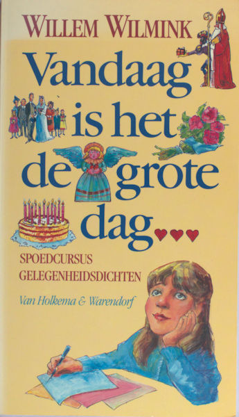 Wilmink, Willem. Vandaag is het de grote dag. Spoedcursus gelegenheidsgedichten.