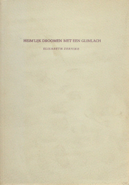 Zernike, Elisabeth - Christiaan Heeneman (illustraties). Heim'lijk droomen met een glimlach.