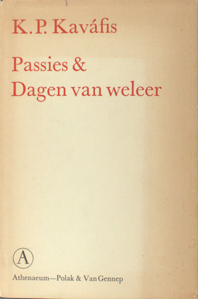 Kavafis, K.P. Passies & Dagen van weleer. 25 gedichten (jeugdverzen en anekdota),