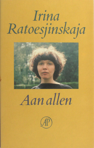 Ratoesjinskaja, Irina. Aan allen.