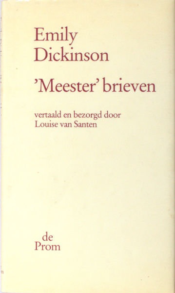 Dickinson, Emily. 'Meester' brieven. Vertaald en bezorgd door Louise van Santen